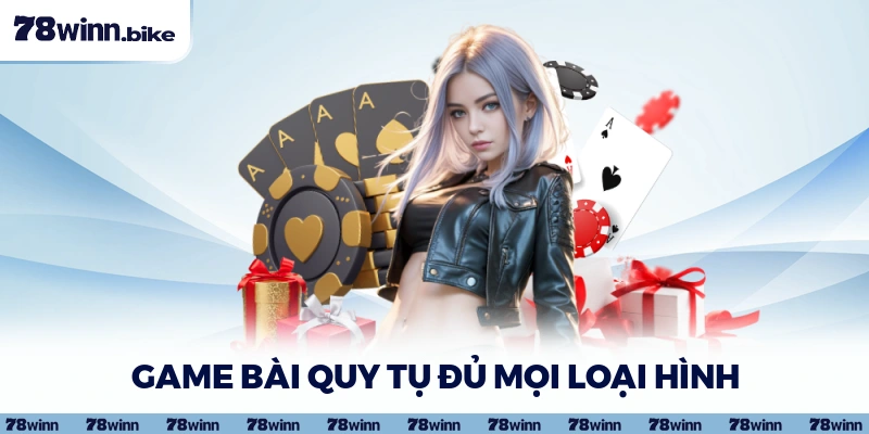 Game bài quy tụ đủ mọi loại hình được cải biên hấp dẫn hơn