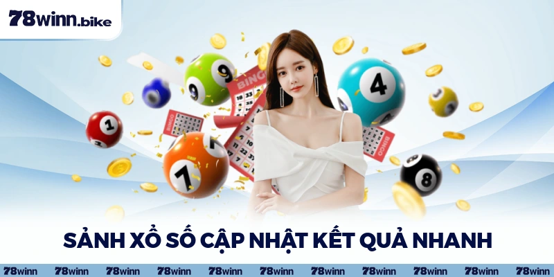 Sảnh xổ số cập nhật kết quả nhanh, trả thưởng khủng